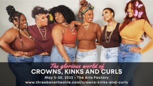 The Glorious World of Crowns, Kinks and Curls @ Arts Factory at West End Studios
