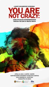 You Are Not Crazy: Charlotte Black Entrepreneurship Through the Lens of Mental Health @ Northeastern University Charlotte